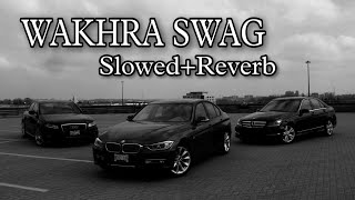 Wakhra Swag  SlowedReverb  Vibesongs [upl. by Nyrrad36]