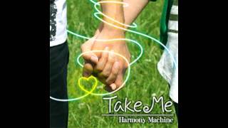 Harmony Machine  Take Me [upl. by Beasley]