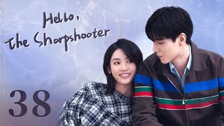 【ENG SUB】Hello the Sharpshooter 38  Sports Romance  Hu Yi Tian Xing Fei  KUKAN Drama [upl. by Bodrogi]