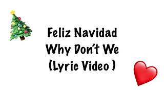 FELIZ NAVIDAD  WHY DONT WE LYRICS VIDEO [upl. by Glassman]