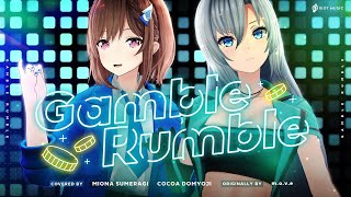 Gamble Rumble  move  covered by 皇 美緒奈 道明寺ここあ [upl. by Judah]