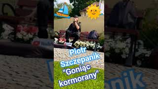 Pan Piotr SzczepanikGoniąc kormorany ⛵🌞💙 najpiękniejszepolskiepiosenki niezapomnianiartyści [upl. by Andryc]