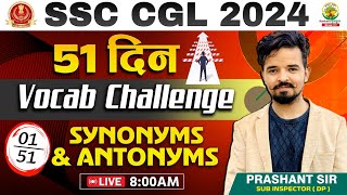 🔴51 दिन Vocab Challenge  Day 01  Synonyms and Antonyms  SSC CGL CPO MTS 2024  Prashant Sir [upl. by Nywled453]