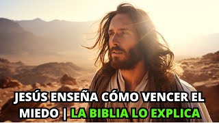 Jesús Enseña Cómo Vencer El Miedo  La Biblia Lo Explica [upl. by Casimir]