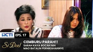 KAYA BOCAH Sarah Maen Batalin Aje Pernikahannye  SI DOEL  SEASON 6  EPS17 26 [upl. by Towers277]