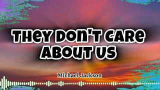 Michael Jackson  They Dont Care about Us Lyrics  New Version [upl. by Chapman]