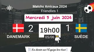 Match amical  Danemark 2  1 Suède en direct sur lÉquipe live foot  05062024 à 19 h [upl. by Oah]