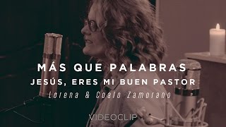 Lorena y Coalo Zamorano – Más Que Palabras  Jesús Eres Mi Buen Pastor Sesiones Orgánicas [upl. by Salisbarry]