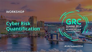 Cyber Risk Quantification Harnessing Quantified Insights GRC Summit 2024 [upl. by Deyas]