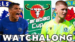 EFL Cup  Chelsea vs Blackburn Rovers  Watchalong [upl. by Sutit]