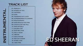 Ed Sheeran Greatest Hits  Best Of Ed Sheeran Playlist 2018 Instrumental [upl. by Lucy343]