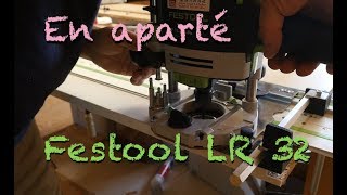 EN APARTÉ  FESTOOL LR32 SYS [upl. by Gretna833]