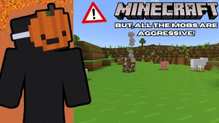 Minecraft but all the mobs are aggressive [upl. by Nnylsor]