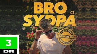 Bro – Sydpå Salsa Remix feat Koppel og Skov  DR3 [upl. by Thurston]