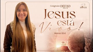 SEGUNDO DIA  CONGRESSO DEFAD 29  JESUS ESTÁ VIVO  29092024 [upl. by Suinotna729]