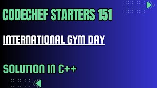 CodeChef Starters 151  International Gym Day  Full Solution In C [upl. by Lacy]