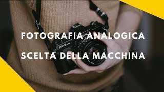 Fotografia Analogica Come scegliere la macchina fotografica [upl. by Philoo]