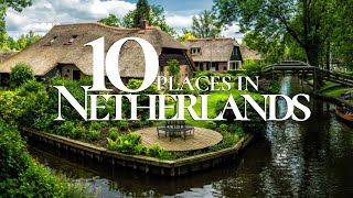 10 Amazing Places to Visit in the Netherlands 4K 🇳🇱  Netherlands Travel Guide [upl. by Aritak]