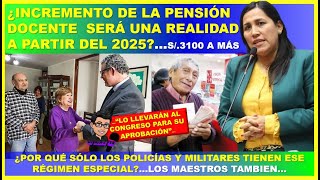 😱🔴Atención ¿Incremento de la pensión docente será una realidad a partir del 2025…de s3100 a más [upl. by Snevets40]