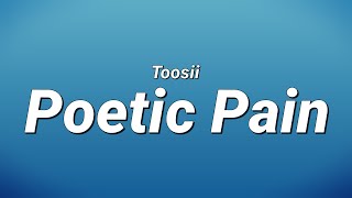 Toosii  Poetic Pain Lyrics [upl. by Jackie197]