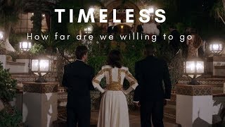 Timeless  How far are we willing to go [upl. by Nirrat384]