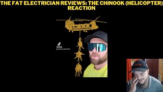 The Fat Electrician Reviews The Chinook Helicopter Reaction [upl. by Leonora]