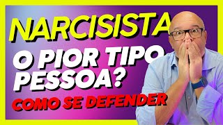 NARCISISTAS O PIOR TIPO DE PESSOA SAIBA COMO SE PROTEGER [upl. by Kung]