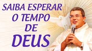 Saiba esperar o tempo de Deus  Pe Roger Luis 050717 [upl. by Gilligan991]