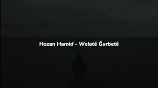 Hozan Hamid  Welatê Ğurbetê [upl. by Assenov]