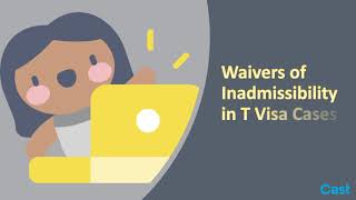 Waivers of Inadmissibility in T Visa Cases [upl. by Lalla]