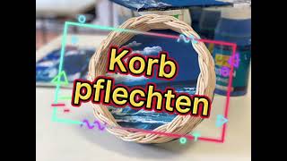 Korb aus Peddigrohr flechten [upl. by Stroud]