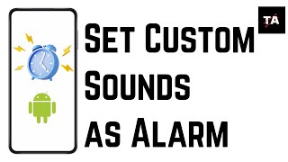 How To Set Custom Sounds As Alarm On Android 2024 [upl. by Bozovich]