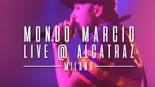 Mondo Marcio LIVE  Alcatraz Milano 2016 [upl. by Lrigybab]