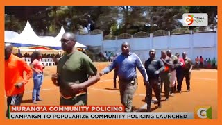 Campaign to popularize community policing launched in Murang’a [upl. by Sabas]