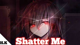 Nightcore  Shatter Me [upl. by Grete]