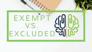 Exempt vs Excluded in 4 minutes Series 636566 [upl. by Yracaz838]