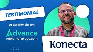 Advance  Adelanta Tu Pago  Testimonial Grupo Konecta [upl. by Siurtemed]