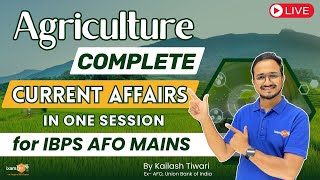 IBPS AFO Mains 2023  Complete Agriculture Current Affairs 2023 in one Session  By Kailash Sir [upl. by Cela286]