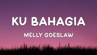 Melly Goeslaw  Ku Bahagia  Lirik Lagu [upl. by Sorci392]