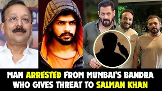 Man Arrested From Mumbai Bandra Over Threat To Salman Khan  Lawrence  Zeeshan Siddiqui Salim Khan [upl. by Orvan]