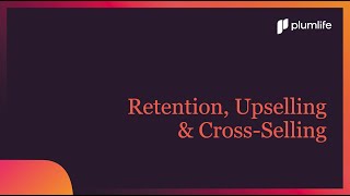 Retention Upselling amp CrossSelling [upl. by Ellevart]