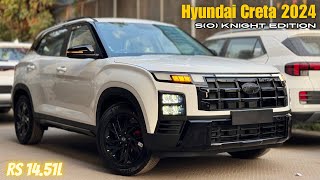 New Hyundai Creta 2024 🔥 Creta SO Knight Edition  Rs 1451L  New variant with new features [upl. by Annaeel300]