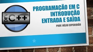 01  Introdução à Programação C Variáveis printf scanf [upl. by Anwahsar]