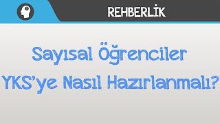 Sayısal Öğrenciler YKS’ye Nasıl Hazırlanmalı [upl. by Hilel]