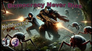 Helldivers 2  Democracy Never Dies [upl. by Hbaruas528]