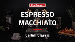 LA PAVONI  How to make an Espresso Macchiato with Cellini Classic LPSCCS01 [upl. by Eugor86]