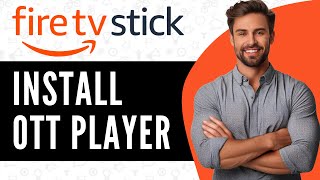 How To Install OTT Player on Firestick  Full Guide 2024 [upl. by Sidky]