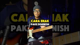 Cara Enak Pakai Chord Gitar Diminish Yang Mungkin Kalian Tidak Tau [upl. by Canty]