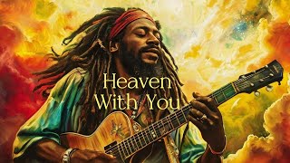 Heaven With You  BEST REGGAE MUSIC  REGGAE LOVE SONG 2024🎶 [upl. by Oakley]