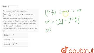 The van der waal\s gas equation is PaV2VbRT where P is pressure V is molar volu r [upl. by Ylrad333]